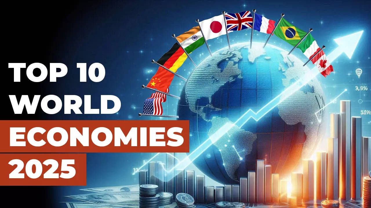 If These Are The Top 10 Economies Of The World By 2025 Where Will India Be