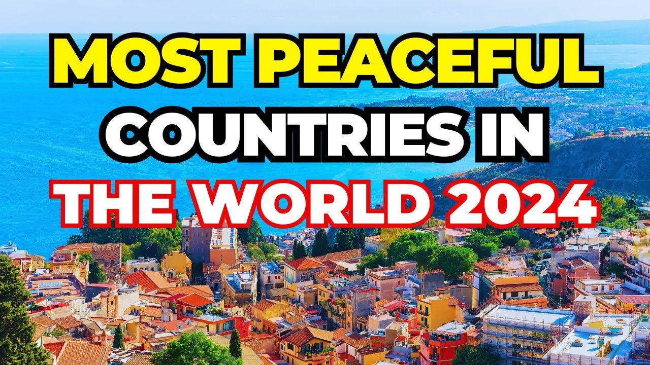 These Are The Ten Most Peaceful Countries In The World