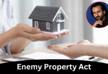 Enemy Property Act: ఎనిమీ ప్రాపర్టీ యాక్ట్.. దేశంలో గుర్తించిన ఆస్తులు ఎన్ని.. వాటిని ఏం చేస్తారు? Enemy Property Act